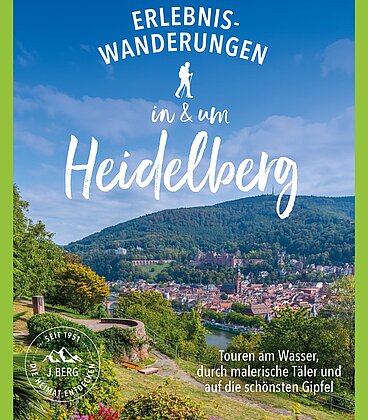 Wanderführer Erlebniswanderungen in und um Heidelberg